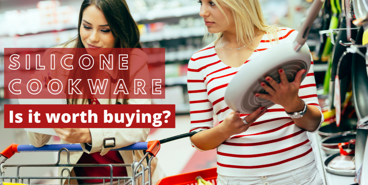 Cookware Materials: Facts and Benefits of Silicone Cookware That Will Help You Decide Whether It Is Worth Buying